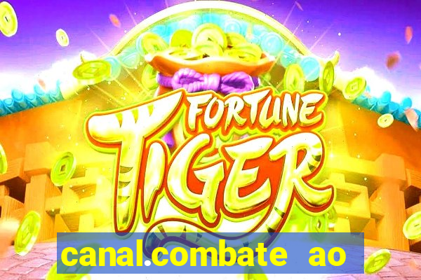 canal.combate ao vivo multicanais